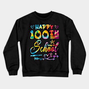 Tie Dye Happy 100th Day Of School Teacher Student 100 Days Crewneck Sweatshirt